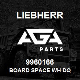 9960166 Liebherr BOARD SPACE WH DQ | AGA Parts