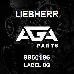 9960196 Liebherr LABEL DQ | AGA Parts