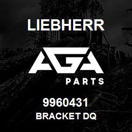 9960431 Liebherr BRACKET DQ | AGA Parts