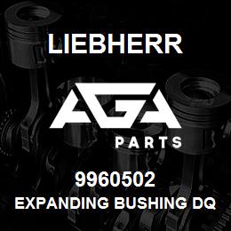 9960502 Liebherr EXPANDING BUSHING DQ | AGA Parts