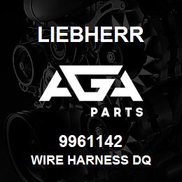 9961142 Liebherr WIRE HARNESS DQ | AGA Parts