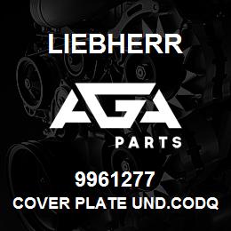 9961277 Liebherr COVER PLATE UND.CODQ | AGA Parts