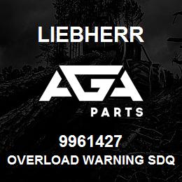 9961427 Liebherr OVERLOAD WARNING SDQ | AGA Parts