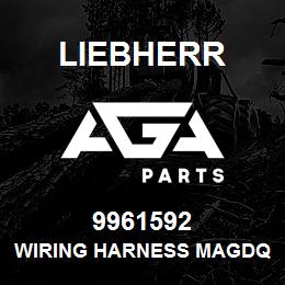 9961592 Liebherr WIRING HARNESS MAGDQ | AGA Parts