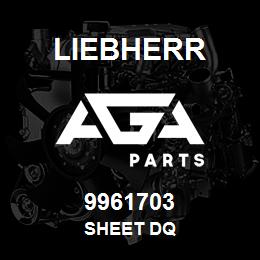 9961703 Liebherr SHEET DQ | AGA Parts