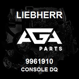 9961910 Liebherr CONSOLE DQ | AGA Parts