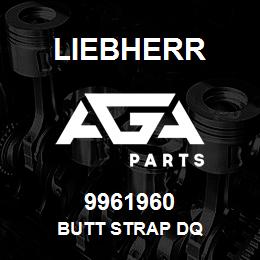 9961960 Liebherr BUTT STRAP DQ | AGA Parts