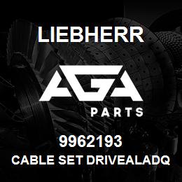 9962193 Liebherr CABLE SET DRIVEALADQ | AGA Parts