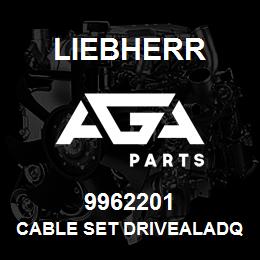 9962201 Liebherr CABLE SET DRIVEALADQ | AGA Parts