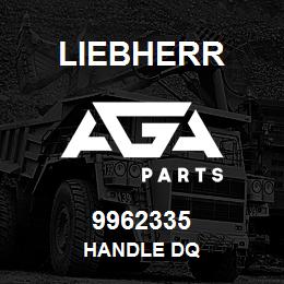 9962335 Liebherr HANDLE DQ | AGA Parts