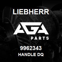 9962343 Liebherr HANDLE DQ | AGA Parts