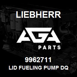 9962711 Liebherr LID FUELING PUMP DQ | AGA Parts