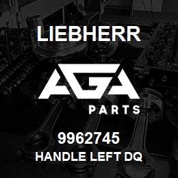 9962745 Liebherr HANDLE LEFT DQ | AGA Parts