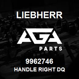 9962746 Liebherr HANDLE RIGHT DQ | AGA Parts