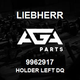 9962917 Liebherr HOLDER LEFT DQ | AGA Parts