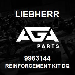 9963144 Liebherr REINFORCEMENT KIT DQ | AGA Parts