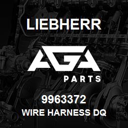 9963372 Liebherr WIRE HARNESS DQ | AGA Parts