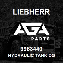 9963440 Liebherr HYDRAULIC TANK DQ | AGA Parts