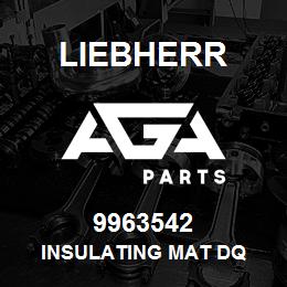 9963542 Liebherr INSULATING MAT DQ | AGA Parts