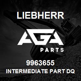 9963655 Liebherr INTERMEDIATE PART DQ | AGA Parts