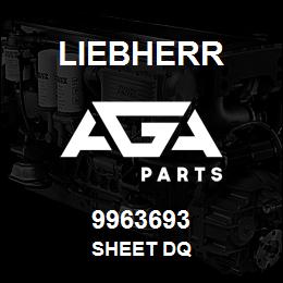 9963693 Liebherr SHEET DQ | AGA Parts