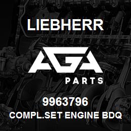 9963796 Liebherr COMPL.SET ENGINE BDQ | AGA Parts