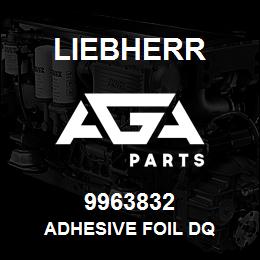 9963832 Liebherr ADHESIVE FOIL DQ | AGA Parts