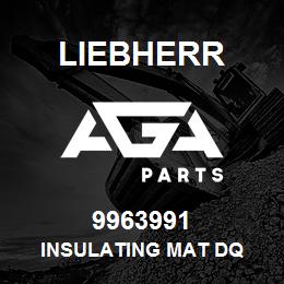 9963991 Liebherr INSULATING MAT DQ | AGA Parts