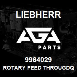 9964029 Liebherr ROTARY FEED THROUGDQ | AGA Parts