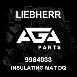 9964033 Liebherr INSULATING MAT DQ | AGA Parts