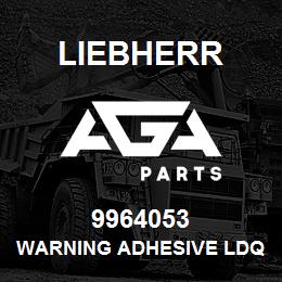 9964053 Liebherr WARNING ADHESIVE LDQ | AGA Parts