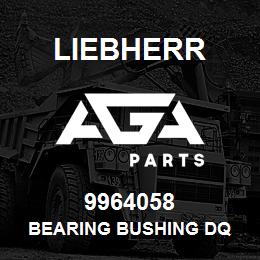 9964058 Liebherr BEARING BUSHING DQ | AGA Parts