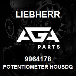 9964178 Liebherr POTENTIOMETER HOUSDQ | AGA Parts