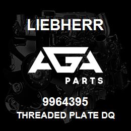 9964395 Liebherr THREADED PLATE DQ | AGA Parts