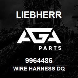 9964486 Liebherr WIRE HARNESS DQ | AGA Parts