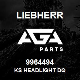 9964494 Liebherr KS HEADLIGHT DQ | AGA Parts