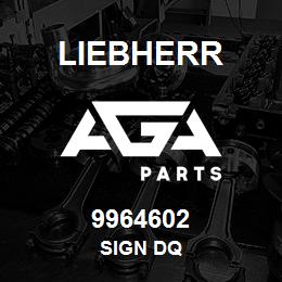 9964602 Liebherr SIGN DQ | AGA Parts