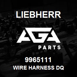 9965111 Liebherr WIRE HARNESS DQ | AGA Parts