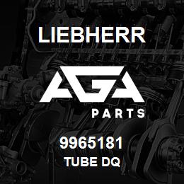 9965181 Liebherr TUBE DQ | AGA Parts