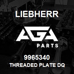 9965340 Liebherr THREADED PLATE DQ | AGA Parts