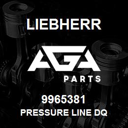 9965381 Liebherr PRESSURE LINE DQ | AGA Parts