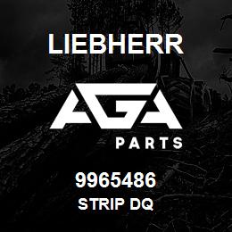 9965486 Liebherr STRIP DQ | AGA Parts