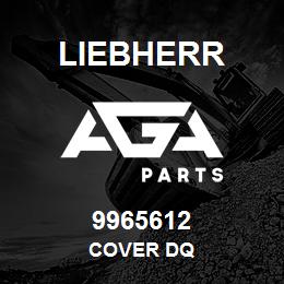 9965612 Liebherr COVER DQ | AGA Parts