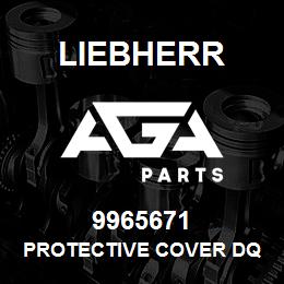 9965671 Liebherr PROTECTIVE COVER DQ | AGA Parts