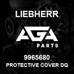 9965680 Liebherr PROTECTIVE COVER DQ | AGA Parts