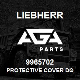 9965702 Liebherr PROTECTIVE COVER DQ | AGA Parts