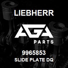 9965853 Liebherr SLIDE PLATE DQ | AGA Parts