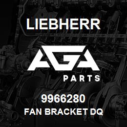 9966280 Liebherr FAN BRACKET DQ | AGA Parts