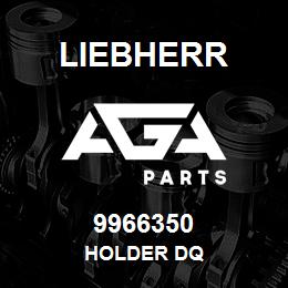 9966350 Liebherr HOLDER DQ | AGA Parts