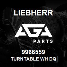 9966559 Liebherr TURNTABLE WH DQ | AGA Parts